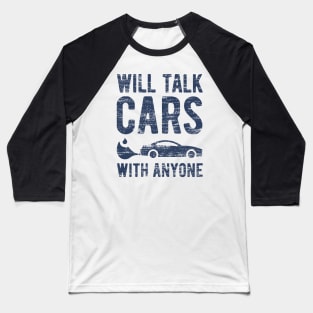 Will Talk Cars With Anyone Baseball T-Shirt